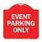 Signmission Designer Series Sign-Event Parking Only, Red & White Aluminum Sign, 18" x 18", RW-1818-24075 A-DES-RW-1818-24075 - alternate 1